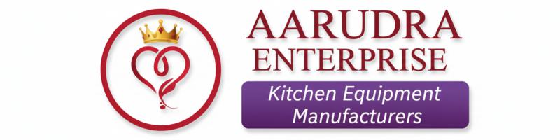 Aarudhra Enterprise Kitchen Equiptment Manufacturer 17747727806