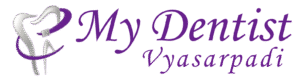 Best Dental Clinic In Chennai My Dentist Vyasarpadi 17598351849