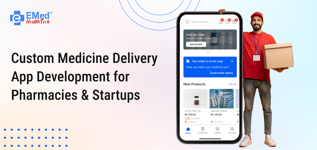 Custom Medicine Delivery App Development For Pharmacies And Startups 17533404232