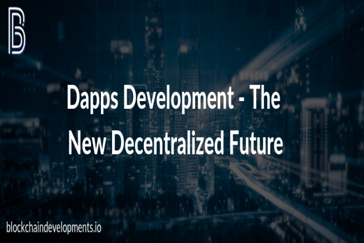 Dapps Development The New Decentralized Future 16311924545