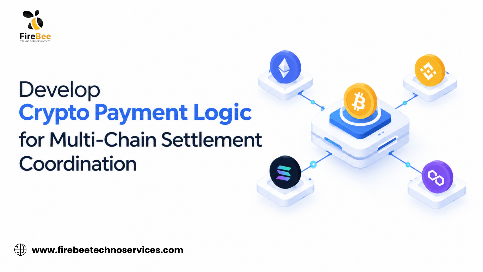 Develop Crypto Payment Logic For Multi Chain Settlement Coordination 17907577974