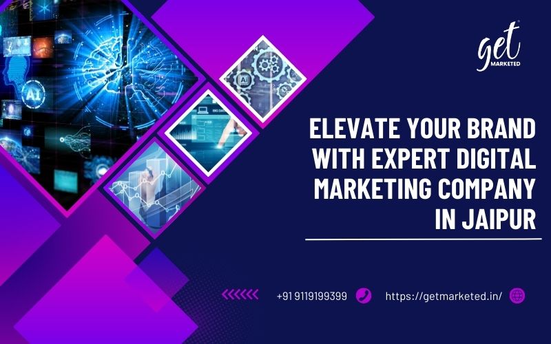 Elevate Your Brand With Expert Digital Marketing Company In Jaipur 17383099318