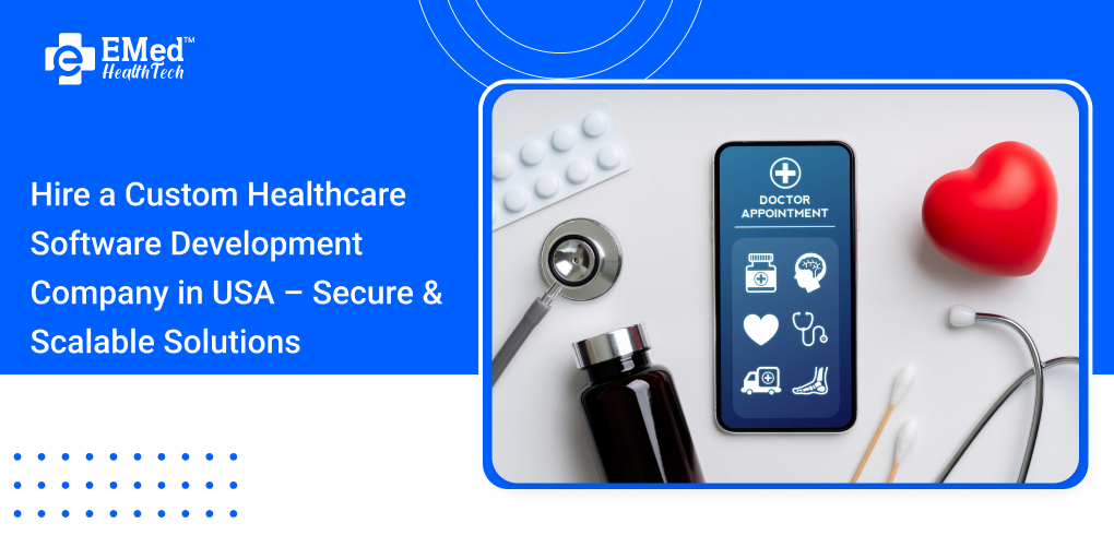 Hire A Custom Healthcare Software Development Company In Usa 17520598870