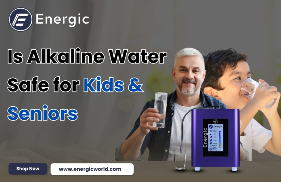 Is Alkaline Water Safe For Kids And Seniors 175584962010