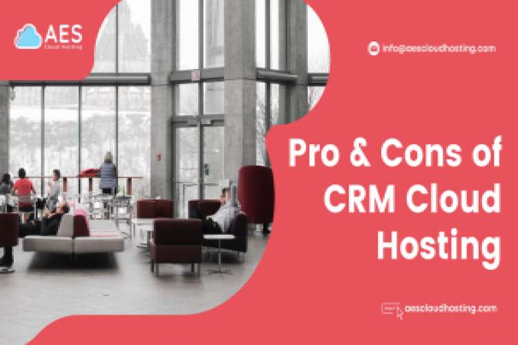 Pro And Cons Of Crm Cloud Hosting 594233