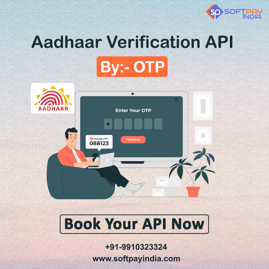 Softpay Best Aadhaar Verification By Otp Api Provider 16678075259
