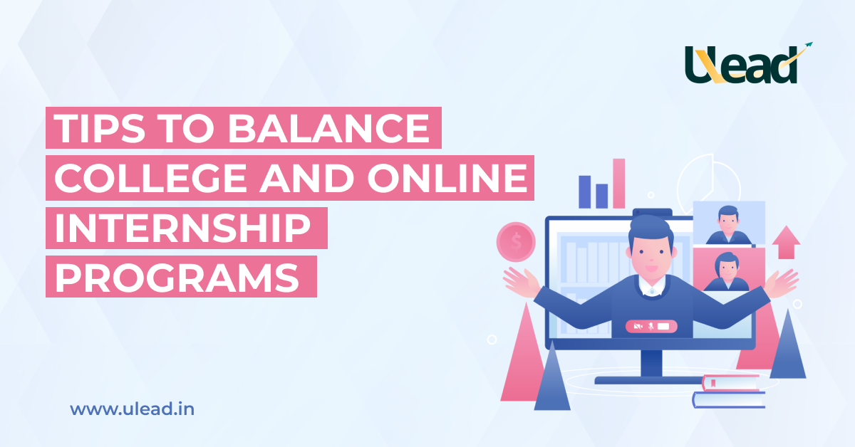 Tips To Balance College And Online Internship Programs 16706052032