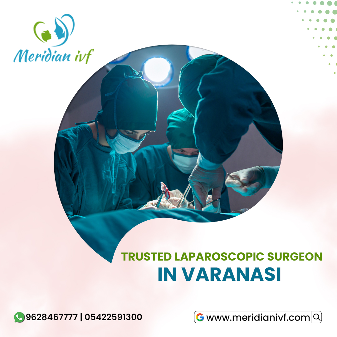 Trusted Laparoscopic Surgeon In Varanasi 17533611165