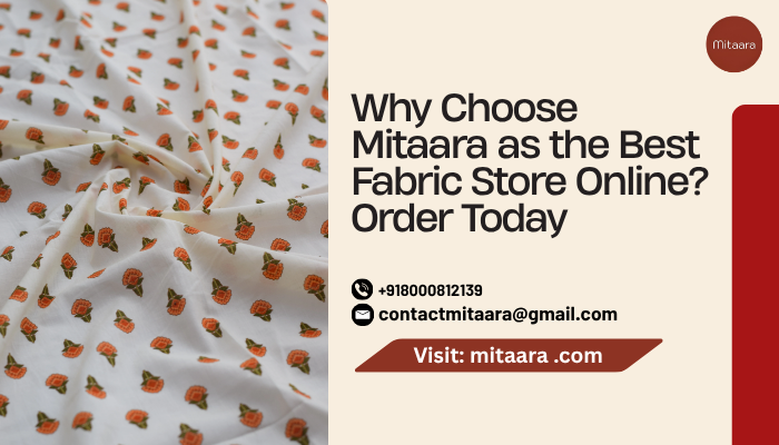 Why Choose Mitaara As The Best Fabric Store Online Order Today 17740252098