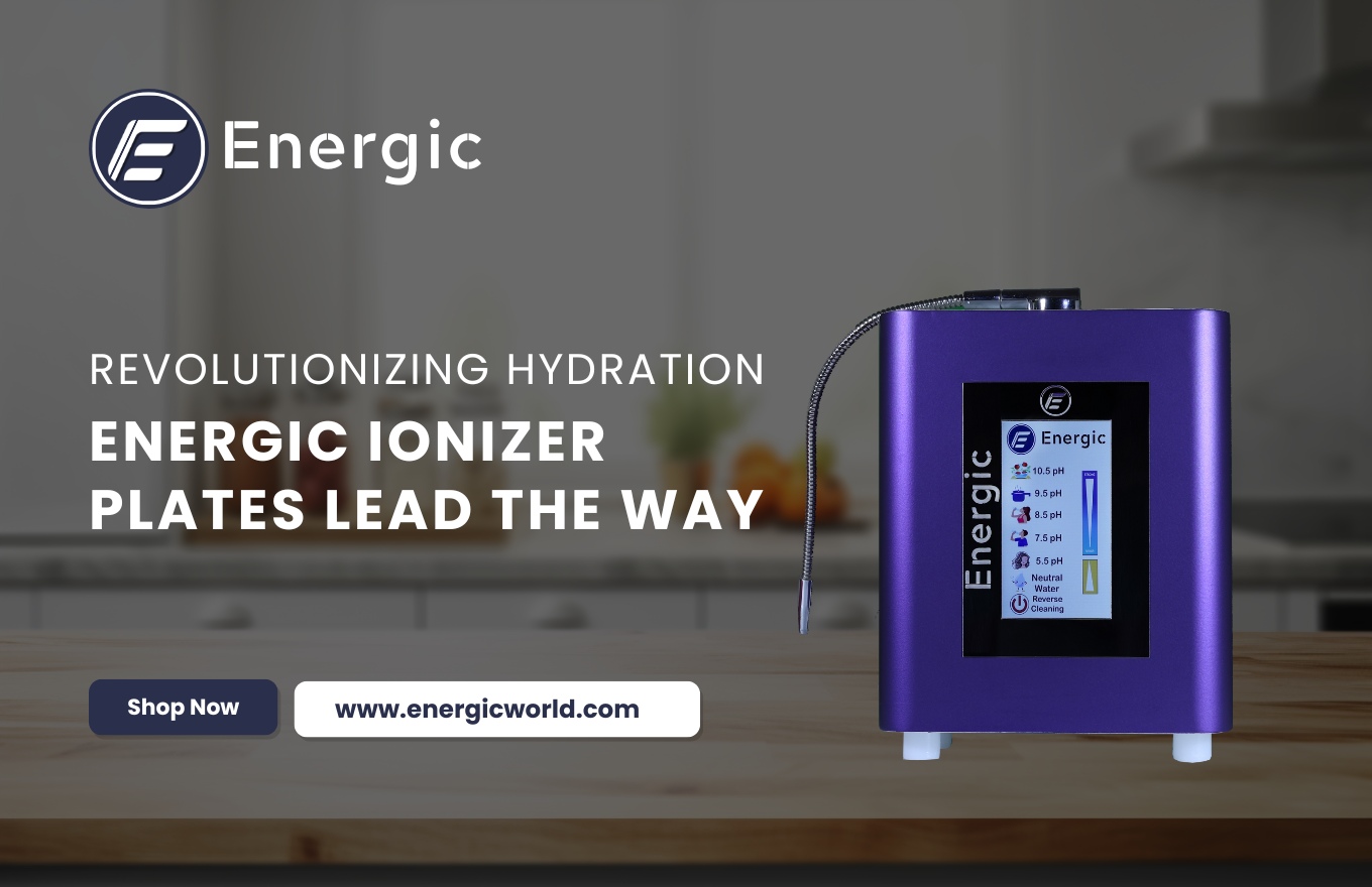 Why Energic Water Ionizer Plates Set A New Industry Standard 17555152410