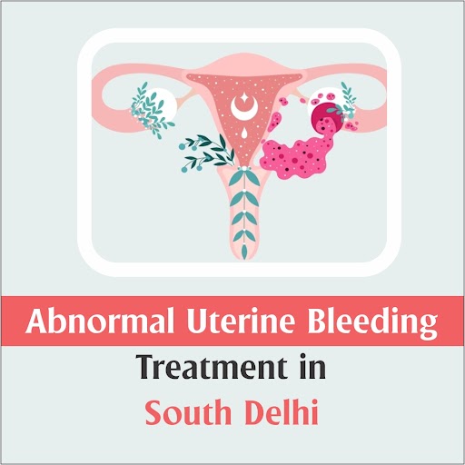 Abnormal uterine bleeding treatment inSsouth Delhi