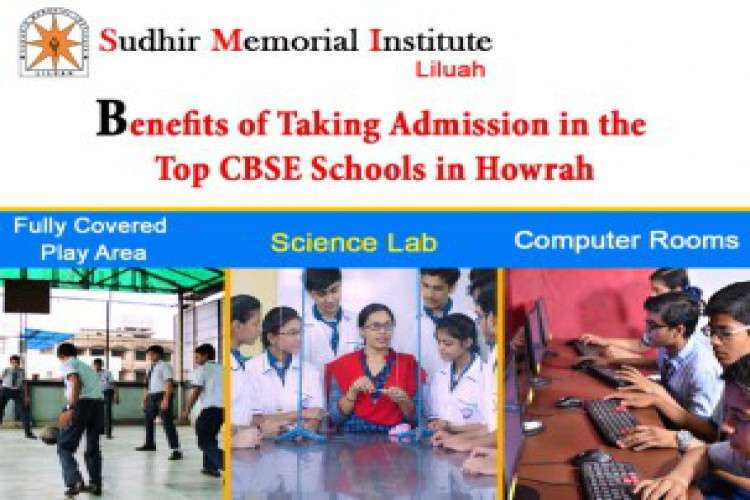 Benefits of taking admission in the top cbse schools in howrah