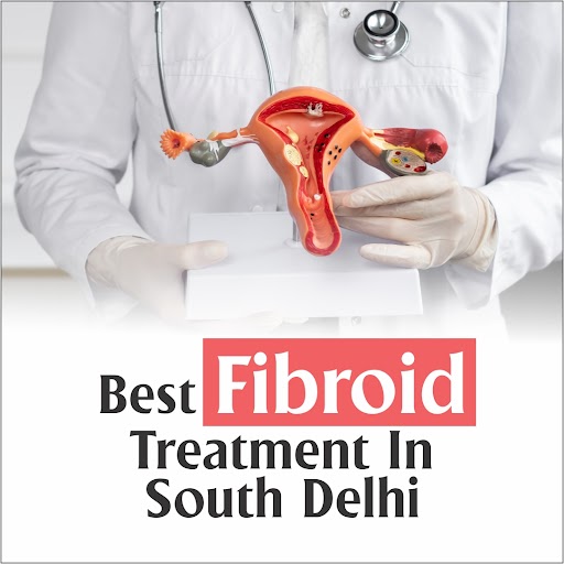 Best fibroid treatment in south delhi
