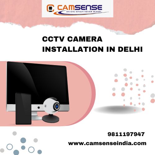 CCTV Camera Installation in Delhi