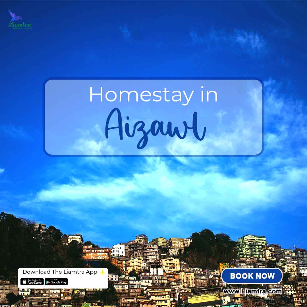 Explore the best homestay in Aizawl at Liamtra