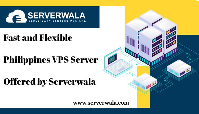 Fast and flexible philippines vps servers offered by serverwala