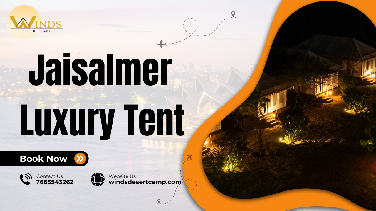 Feel the magic of the thar in a jaisalmer luxury tent