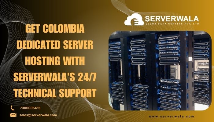 Get colombia dedicated server hosting by serverwala all time support