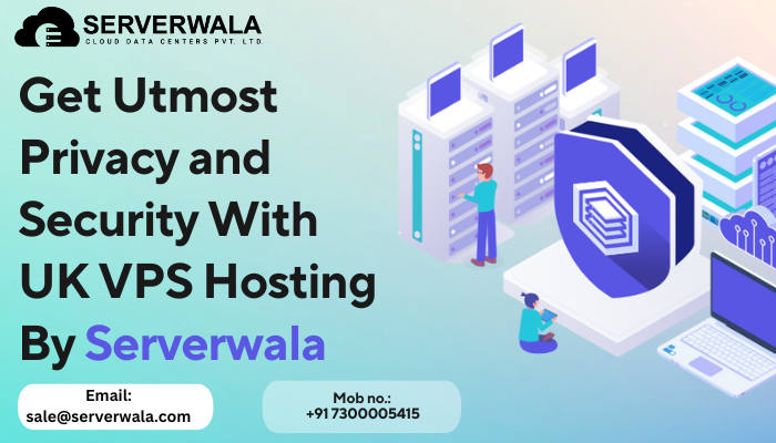 Get utmost privacy and security with uk vps hosting by serverwala
