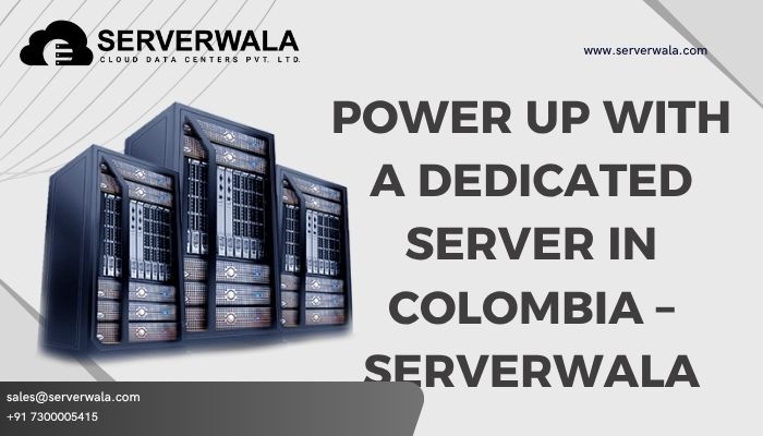 Power up with a dedicated server in colombia by serverwala