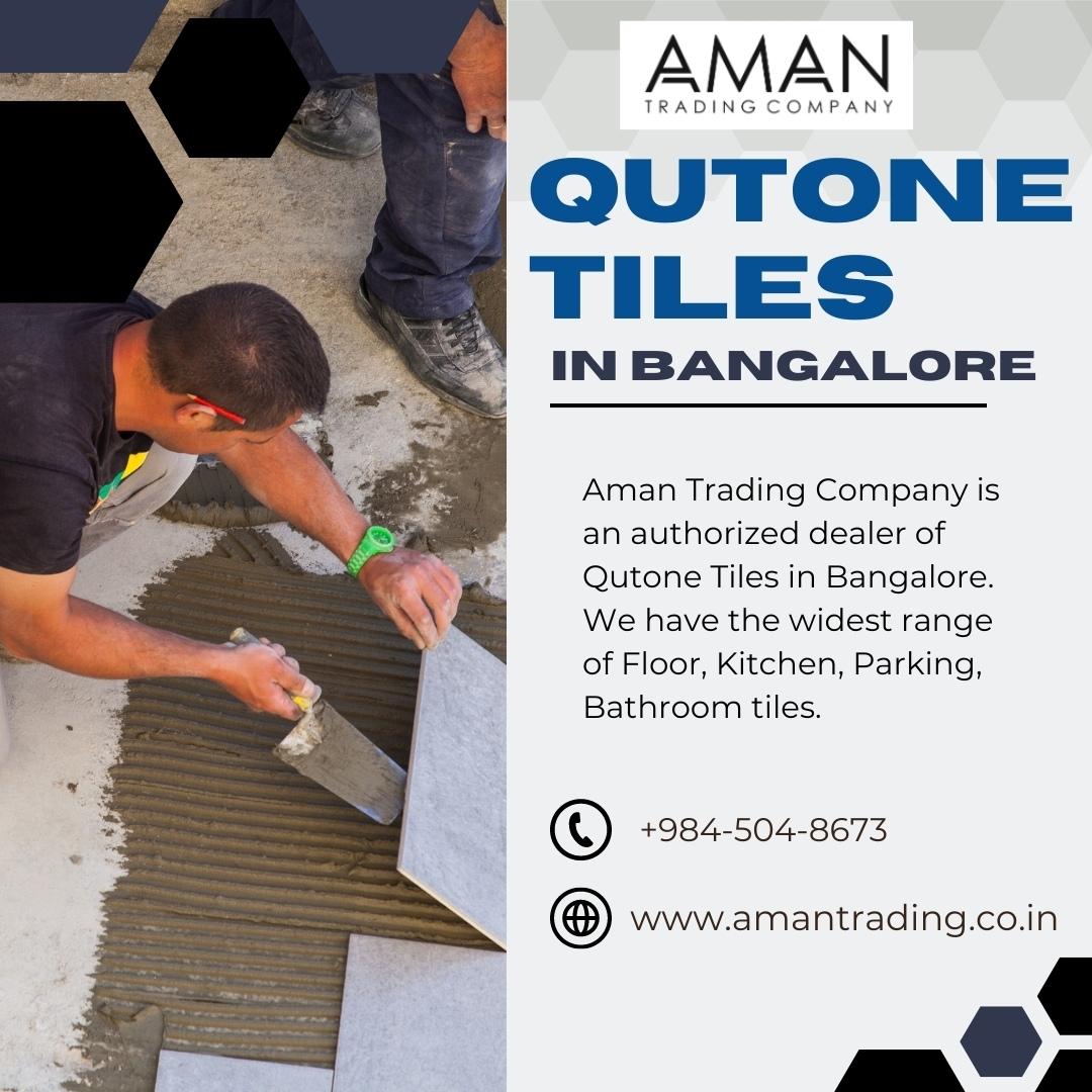 Qutone Tiles Bangalore - Aman Trading Company