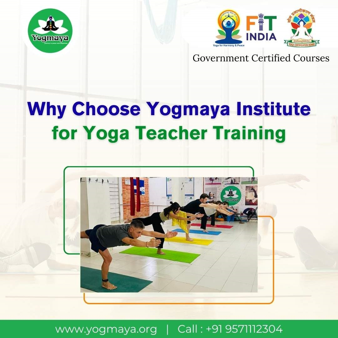 Why choose yogmaya institute for yoga teacher training